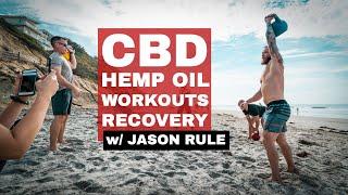 CBD and Hemp Oil for Workouts and Recovery w/ Driven Nutrition's Jason Rule