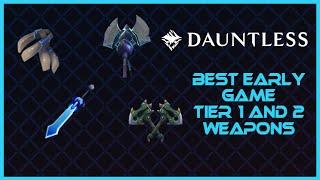 The BEST Early Game Weapons - Dauntless 2021