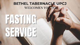 Wednesday, Sep. 18 , 2024 | Fasting Service | Bethel Tabernacle UPCJ