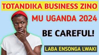 Businesses that will fail in Uganda 2024 | Don't start those businesses