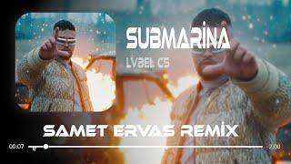 LVBEL C5 - SUBMARİNA ( Samet Ervas & Mert Yıldız Remix ) Alaaddin ' e Sihirli Lambayı Ben Sattım