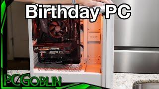 Building a PC for a birthday