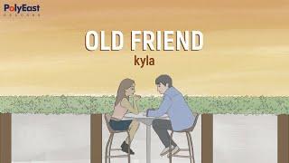 Kyla - Old Friend - (Official Lyric Video)