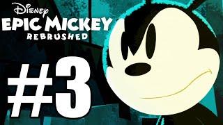 Disney Epic Mickey: Rebrushed Gameplay Walkthrough Part 3