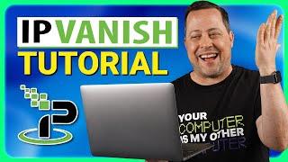 How to use IPVanish | IPVanish TUTORIAL and REVIEW 2025