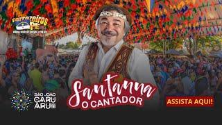 Show de Santanna O Cantador - São João de Caruaru 2024