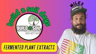 talking about Buildasoil days with miles from fermented plant extracts