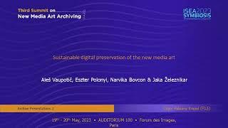 ISEA2023 3rdSNMAA: Aleš Vaupotič & co-authors—Sustainable digital preservation of the new media art