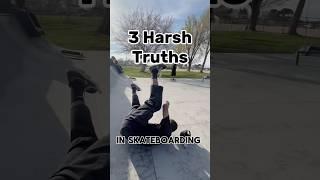 3 harsh truths in skateboarding #sk8 #skateboarding #skateboard #skate