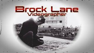 2014 Brock Lane Videographer Demo Reel