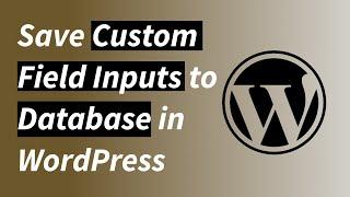 Save Custom Field Inputs to Database in WordPress (Plugin Development)