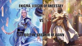 [MST] Enigma, Ledger of Ancestry VS Ser Boltyn, Breaker of Dawn