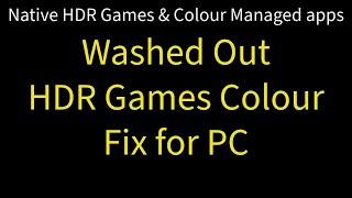 How to Fix Washed Out HDR Game Colours (PC)