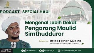 Podcast I Spesial Haul ke 113 - Mengenal lebih dekat Al Habib Ali Al Habsyi Pengarang Simthudduror