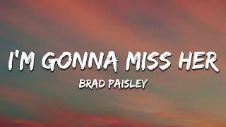 Brad Paisley - I'm Gonna Miss Her (Lyrics)