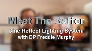 Meet The Gaffer #201: Cine Reflect Lighting System (CRLS) with DP  Freddie Murphy