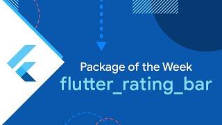 flutter_rating_bar (Package of the Week)