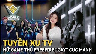 Tuyền Xu TV: Nữ game thủ FreeFire "gáy" cực mạnh