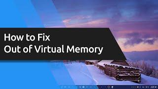 Fix out of virtual memory error causing Game Crash, Freeze and FPS Drop