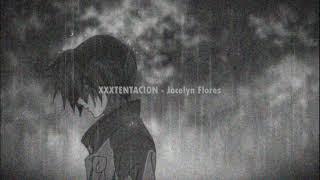 XXXTENTACION - Jocelyn Flores ( slowed + reverb )