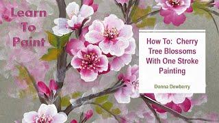 Learn to Paint One Stroke - Relax & Paint With Donna: Cherry Tree Blossoms | Donna Dewberry 2024