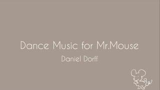 Dance Music for Mr.Mouse/Daniel Dorff