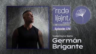 GERMAN BRIGANTE Redolent Music Radio Episode 176