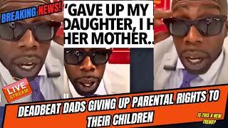 Black Fathers Giving up Parental Rights is new trend that going around