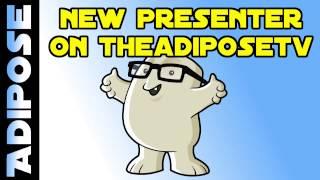 New Presenter on TheAdiposeTV!! Important Announcement!