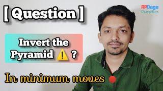 [Question] Invert the Pyramid in minimum moves?? | Aptitude Interview questions by #APDaga