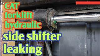 servicing / repair leaking side shifter in CATERPILLAR FORKLIFT EP18TCB