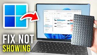 Fix External Hard Drive Not Showing Up In Windows 11 & 10 - Full Guide