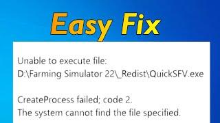 Unable to execute file CreateProcess failed code 2 The system cannot find the file specified