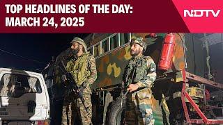 Kathua Update | Fierce Encounter In J&K's Kathua | Top Headlines Of The Day: March 24, 2025