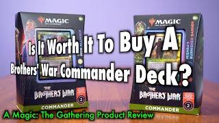 Is it Worth It To Buy A Brothers' War Commander Deck? A Magic: The Gathering Product Review