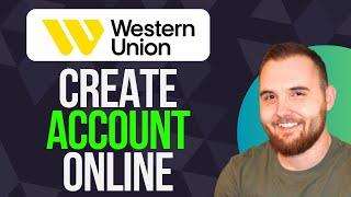 How To Create Western Union Account Online (Full Tutorial)