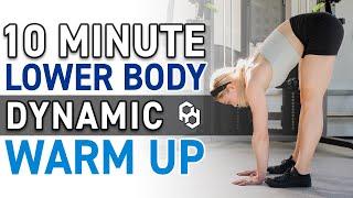 10 Minute Lower Body Dynamic Warm Up | Physique Development