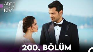 Adını Sen Koy 200. Bölüm (Uzun Versiyon)