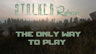 STALKER ANOMALY REBORN - THE ONLY WAY TO PLAY (SHOWCASE)