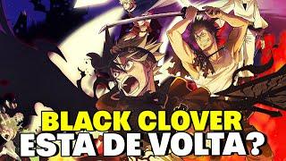 A VOLTA DE BLACK CLOVER! QUANDO O ANIME VOLTA? EP 171 DATA DE LANÇAMENTO! QUANDO LANÇA?