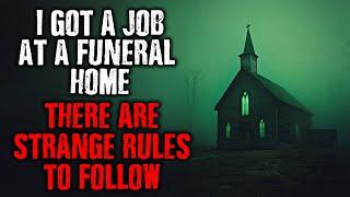 "I got a job at a Funeral Home...There are STRANGE RULES to follow." creepypasta