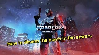 RoboCop: Rogue City - How to disarm the bomb in the sewers