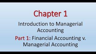 Introduction to Managerial Accounting -Financial Accounting vs. Managerial Accounting