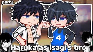 Blue Lock react Haruka Nanase as Isagi's brother ||au|| Blue Lock•