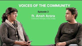 Voices of the Community | ft. Ansh Arora | Riya Mathew | FOSS United