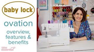 Baby Lock Ovation Overlocker and Coverstitch Machine - Everything You Need to Know