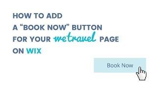 How to add a “Book Now” button for your WeTravel page on Wix