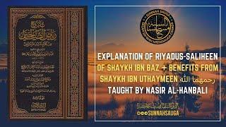 L1 - Explanation of Riyadh Us-Saliheen of Shaykh ibn Bāz - Nāsir Al-Hanbalī