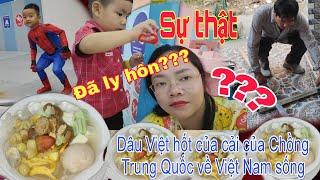 Vlog347_ Vợ Việt Nam hốt hết của cải của chồng Trung Quốc về Việt Nam sống??????