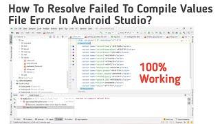 How To Resolve Failed to compile values file Error In Android Studio | Android Studio Error